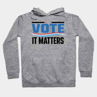 Vote It Matters Hoodie